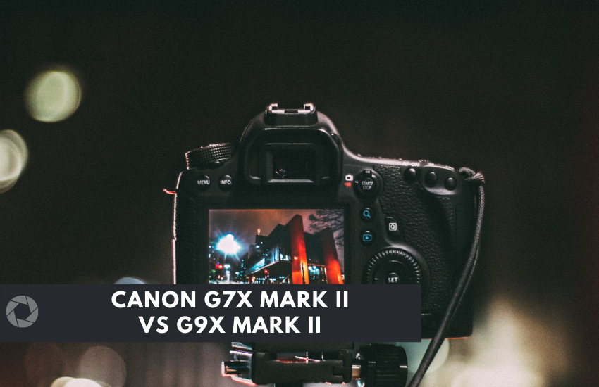 Canon g7x mark II vs g9x mark ii